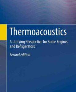 Thermoacoustics: A Unifying Perspective for Some Engines and Refrigerators eBook