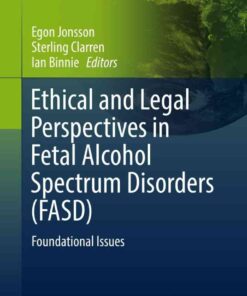 Ethical and Legal Perspectives in Fetal Alcohol Spectrum Disorders (FASD): Foundational Issues eBook