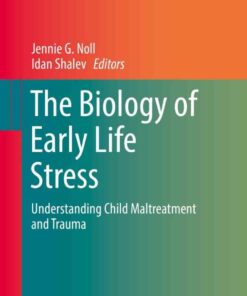 The Biology of Early Life Stress: Understanding Child Maltreatment and Trauma eBook