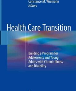 Health Care Transition: Building a Program for Adolescents and Young Adults with Chronic Illness and Disability eBook