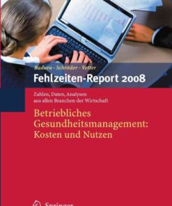 Fehlzeiten-Report 2008: Betriebliches Gesundheitsmanagement: Kosten und Nutzen eBook