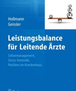 Leistungsbalance für Leitende Ärzte: Selbstmanagement, Stress-Kontrolle, Resilienz im Krankenhaus eBook