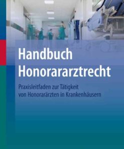 Handbuch Honorararztrecht: Praxisleitfaden zur Tätigkeit von Honorarärzten in Krankenhäusern eBook