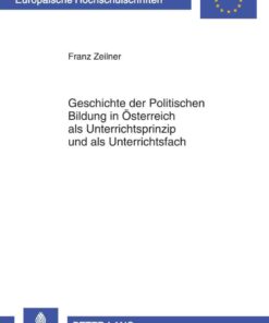 Geschichte der Politischen Bildung in Oesterreich als Unterrichtsprinzip und als Unterrichtsfach eBook