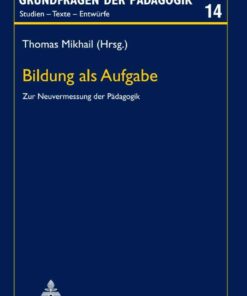 Bildung als Aufgabe: Zur Neuvermessung der Paedagogik eBook