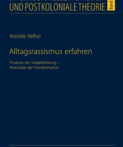 Alltagsrassismus erfahren: Prozesse der Subjektbildung – Potenziale der Transformation eBook