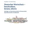 Deutscher Wortschatz – beschreiben, lernen, lehren: Beitraege zur Wortschatzarbeit in Wissenschaft, Sprachunterricht, Gesellschaft eBook