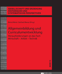 Allgemeinbildung und Curriculumentwicklung: Herausforderungen an das Fach Wirtschaft – Arbeit – Technik eBook