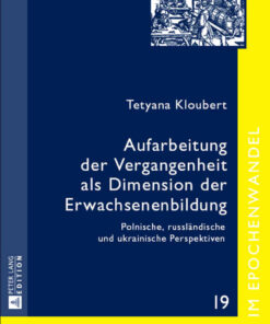 Aufarbeitung der Vergangenheit als Dimension der Erwachsenenbildung: Polnische, russländische und ukrainische Perspektiven eBook