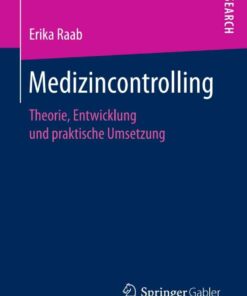 Medizincontrolling: Theorie, Entwicklung und praktische Umsetzung eBook