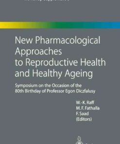 New Pharmacological Approaches to Reproductive Health and Healthy Ageing: Symposium on the Occasion of the 80th Birthday of Professor Egon Diczfalusy eBook