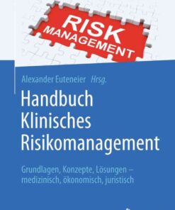 Handbuch Klinisches Risikomanagement: Grundlagen, Konzepte, Lösungen - medizinisch, ökonomisch, juristisch eBook