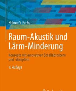 Raum-Akustik und Lärm-Minderung: Konzepte mit innovativen Schallabsorbern und -dämpfern eBook