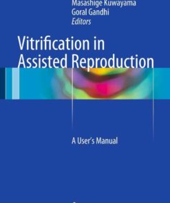 Vitrification in Assisted Reproduction: A User’s Manual eBook