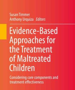 Evidence-Based Approaches for the Treatment of Maltreated Children: Considering core components and treatment effectiveness eBook