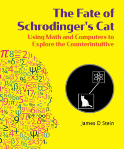 FATE OF SCHRODINGER'S CAT, THE: Using Math and Computers to Explore the Counterintuitive eBook