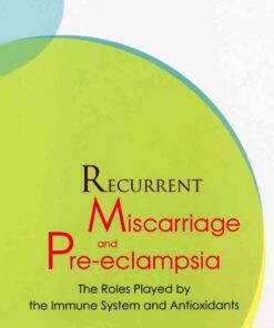 RECURRENT MISCARRIAGE & PRE-ECLAMPSIA: The Roles Played by the Immune System and Antioxidants eBook