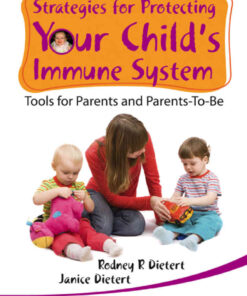 STRATEGIES FOR PROTECTING YOUR CHILD'S..: Tools for Parents and Parents-To-Be eBook
