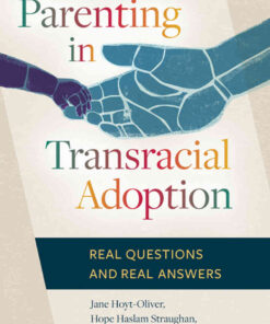 Parenting in Transracial Adoption: Real Questions and Real Answers eBook