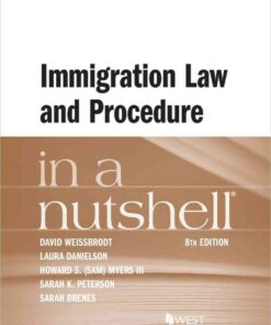 Weissbrodt, Danielson, Myers, Peterson, and Brenes's Immigration Law and Procedure in a Nutshell eBook