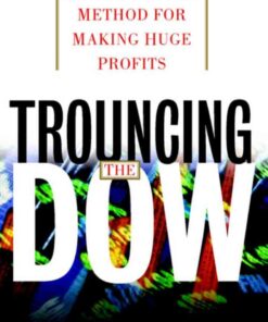 Trouncing the Dow: A Value-Based Method for Making Huge Profits in the Stock Market eBook