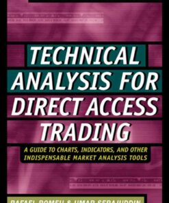 Technical Analysis for Direct Access Trading: A Guide to Charts, Indicators, and Other Indispensable Market Analysis Tools eBook