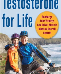 Testosterone for Life: Recharge Your Vitality, Sex Drive, Muscle Mass, and Overall Health, 1st Edition eBook