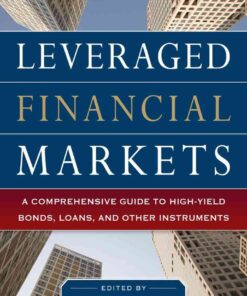 Leveraged Financial Markets: A Comprehensive Guide to Loans, Bonds, and Other High-Yield Instruments eBook
