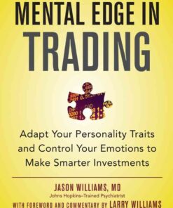 e Mental Edge in Trading : Adapt Your Personality Traits and Control Your Emotions to Make Smarter Investments eBook