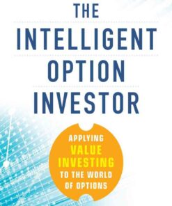 The Intelligent Option Investor: Applying Value Investing to the World of Options, 1st Edition eBook