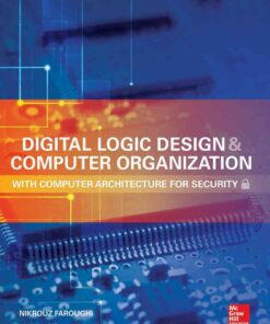 Digital Logic Design and Computer Organization with Computer Architecture for Security, 1st Edition eBook