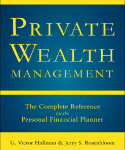 Private Wealth Management: The Complete Reference for the Personal Financial Planner, 9th Edition eBook