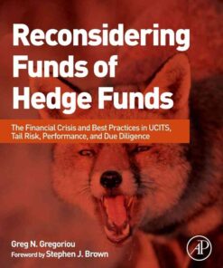 Reconsidering Funds of Hedge Funds: The Financial Crisis and Best Practices in UCITS, Tail Risk, Performance, and Due Diligence eBook