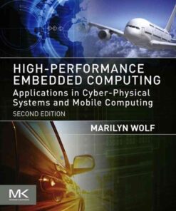 High-Performance Embedded Computing: Applications in Cyber-Physical Systems and Mobile Computing, 2nd Edition eBook