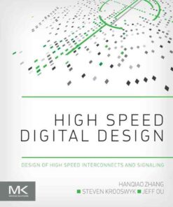 High Speed Digital Design: Design of High Speed Interconnects and Signaling eBook