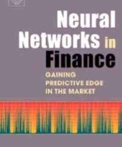 Neural Networks in Finance: Gaining Predictive Edge in the Market eBook
