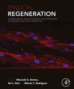 Tendon Regeneration: Understanding Tissue Physiology and Development to Engineer Functional Substitutes eBook