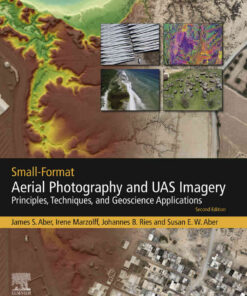 Small-Format Aerial Photography and UAS Imagery: Principles, Techniques and Geoscience Applications, 2nd Edition eBook