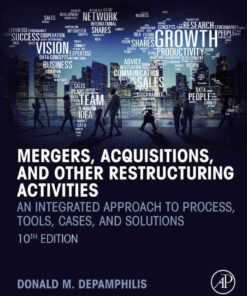 rgers, Acquisitions, and Other Restructuring Activities : An Integrated Approach to Process, Tools, Cases, and Solutions eBook