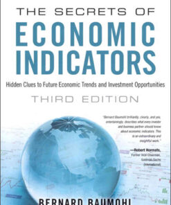 Secrets of Economic Indicators, The: Hidden Clues to Future Economic Trends and Investment Opportunities eBook