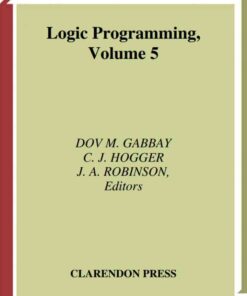 Handbook of Logic in Artificial Intelligence and Logic Programming: Volume 5: Logic Programming, 1st Edition eBook