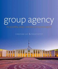 Group Agency: The Possibility, Design, and Status of Corporate Agents eBook