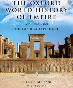 The Oxford World History of Empire: Volume One: The Imperial Experience, 1st Edition eBook