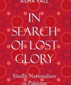 In Search of Lost Glory: Sindhi Nationalism in Pakistan eBook