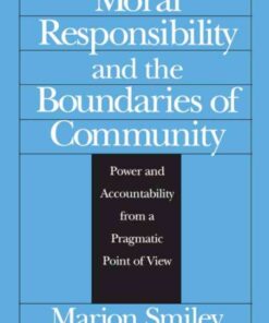 Moral Responsibility and the Boundaries of Community: Power and Accountability from a Pragmatic Point of View, 1st Edition eBook