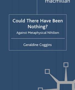 Could there have been Nothing?: Against Metaphysical Nihilism eBook