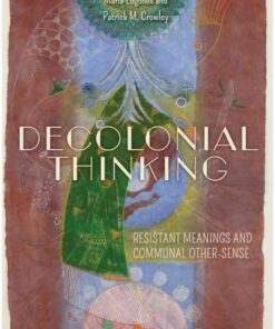Decolonial Thinking: Resistant Meanings and Communal Other-Sense eBook