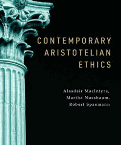 Contemporary Aristotelian Ethics: Alasdair MacIntyre, Martha Nussbaum, Robert Spaemann eBook