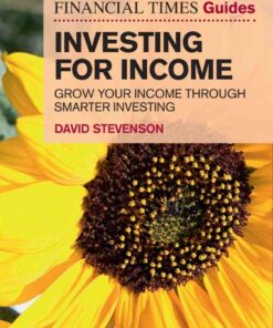 FT Guide to Investing for Income: Grow Your Income Through Smarter Investing, 1st Edition eBook