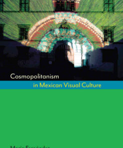 Cosmopolitanism in Mexican Visual Culture eBook